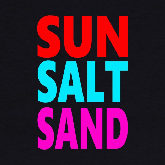 Sun salt sand by Evergreen Tee